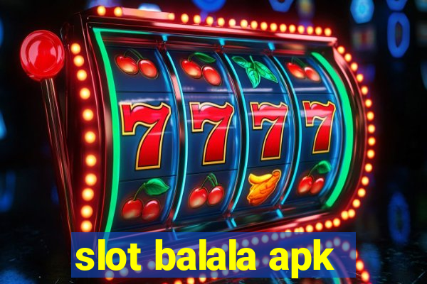 slot balala apk