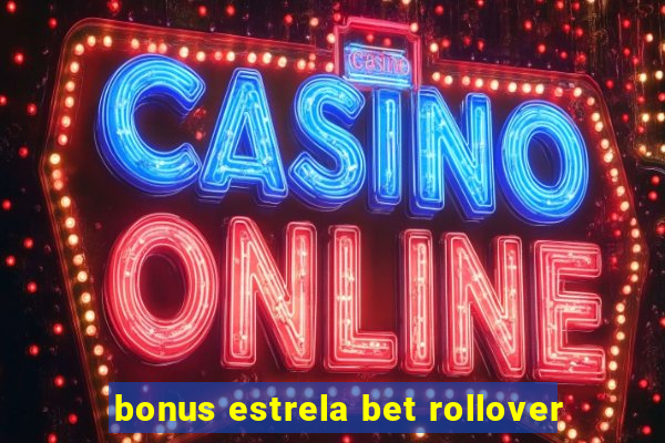 bonus estrela bet rollover