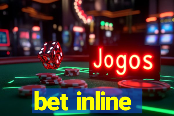 bet inline