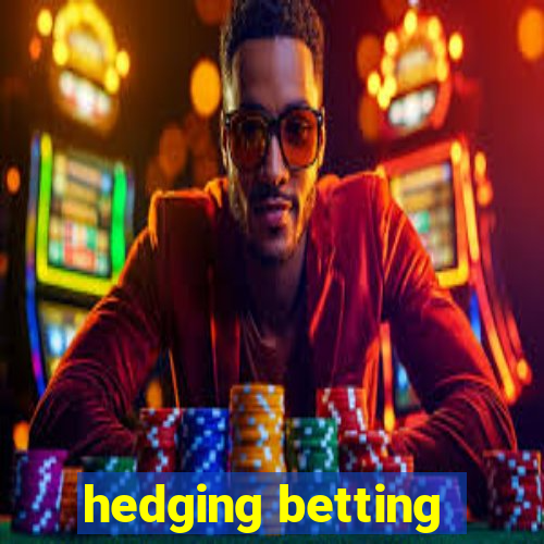 hedging betting