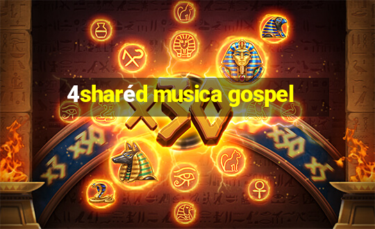 4sharéd musica gospel