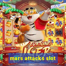 mars attacks slot