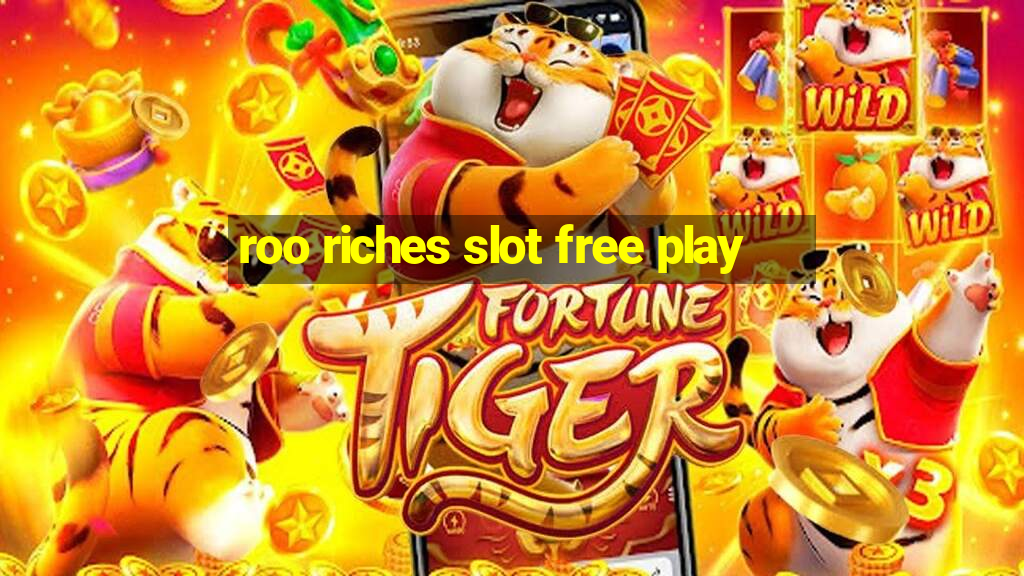 roo riches slot free play