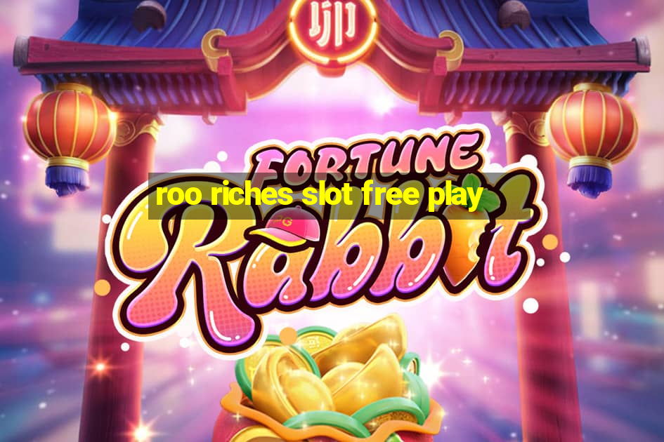 roo riches slot free play