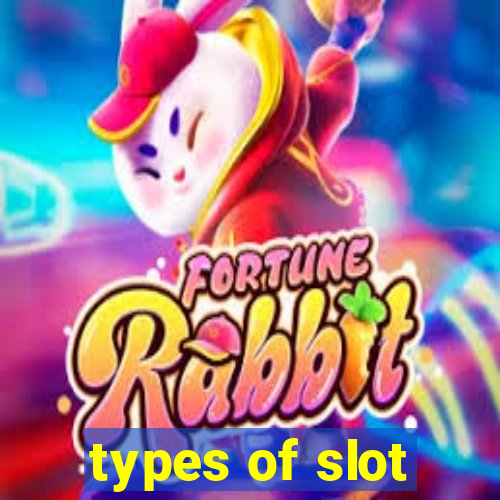 types of slot