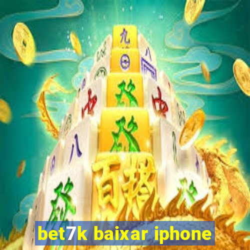 bet7k baixar iphone