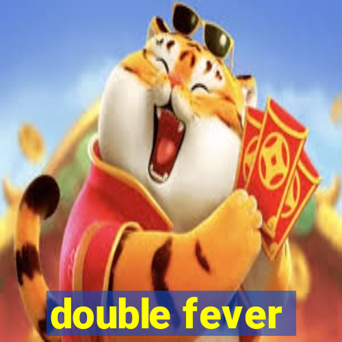 double fever