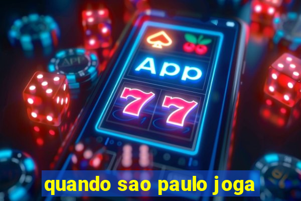 quando sao paulo joga