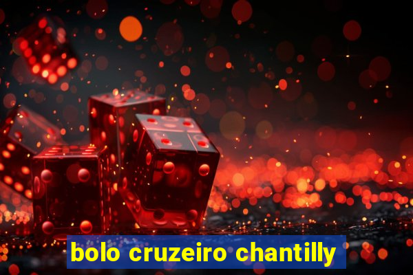 bolo cruzeiro chantilly