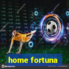 home fortuna