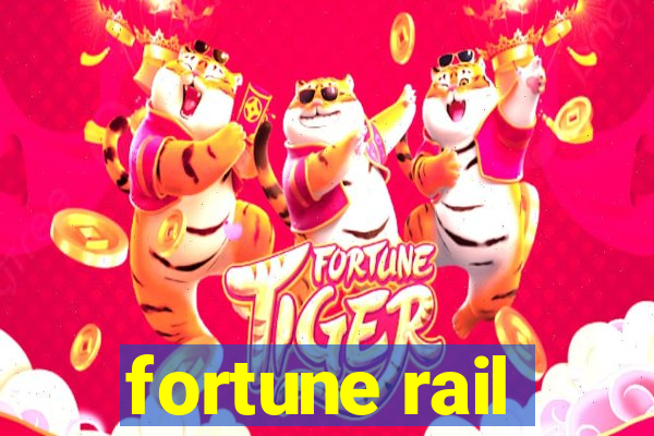 fortune rail