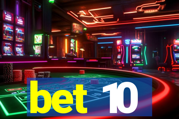 bet 10