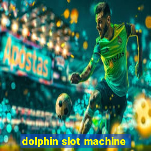 dolphin slot machine