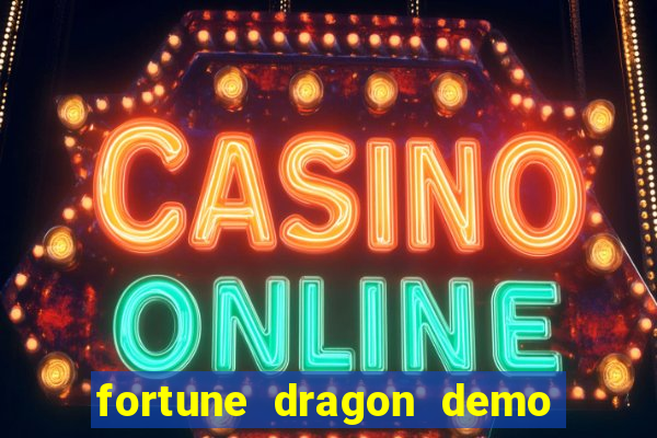 fortune dragon demo grátis com ganho certo