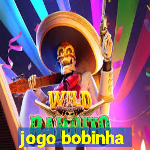 jogo bobinha