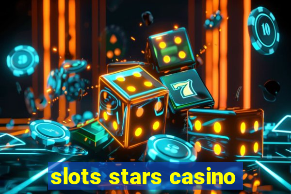 slots stars casino