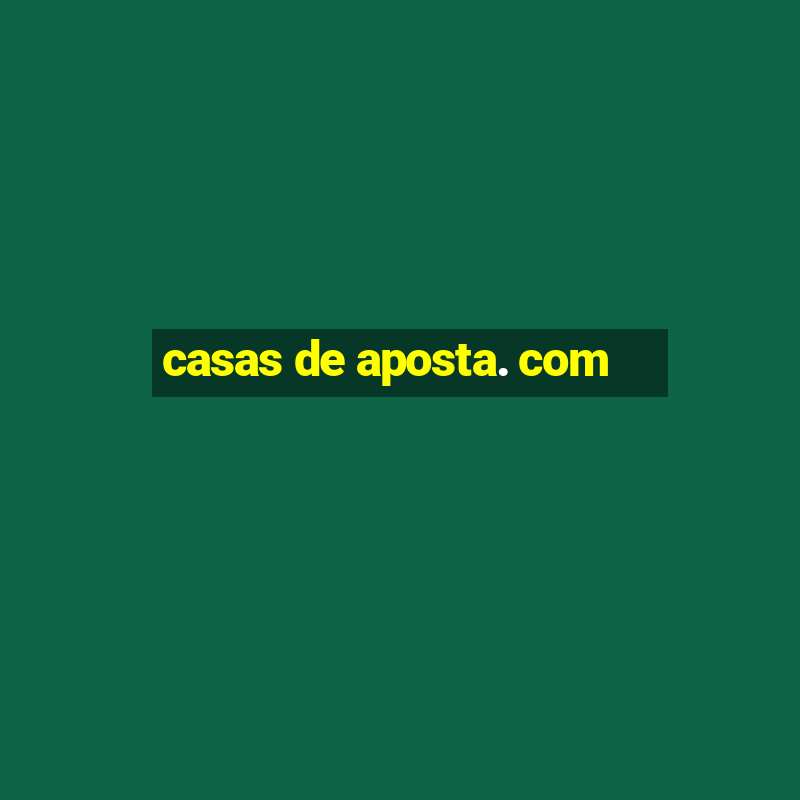 casas de aposta. com