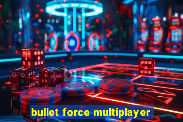 bullet force multiplayer