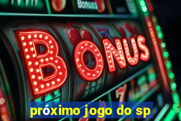 próximo jogo do sp