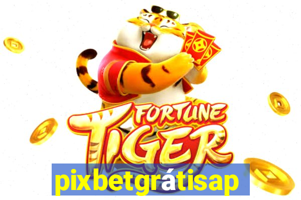 pixbetgrátisapp