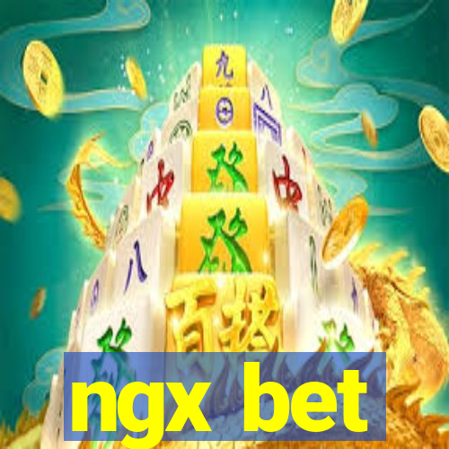 ngx bet