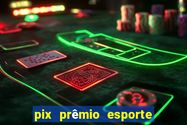 pix prêmio esporte código promocional