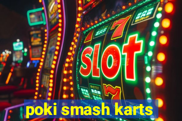 poki smash karts