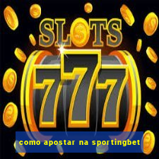 como apostar na sportingbet