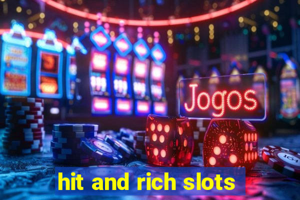 hit and rich slots