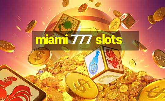 miami 777 slots