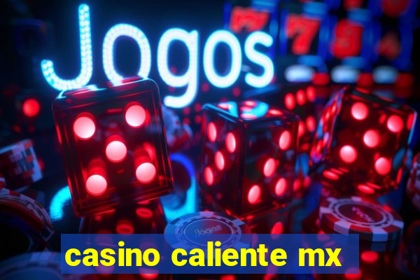 casino caliente mx