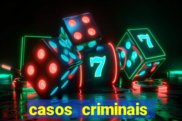 casos criminais para resolver