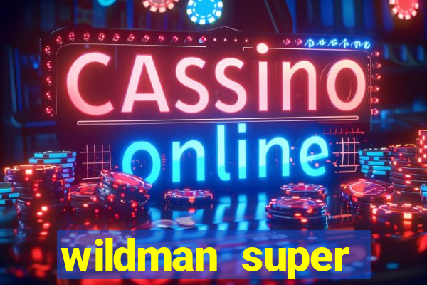 wildman super bonanza slot free play