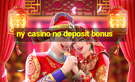 ny casino no deposit bonus