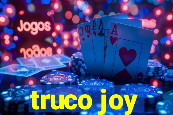 truco joy