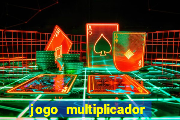 jogo multiplicador de dinheiro