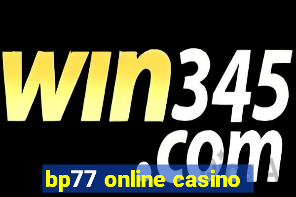 bp77 online casino