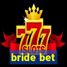 bride bet