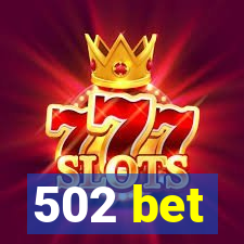 502 bet