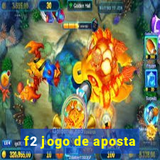 f2 jogo de aposta