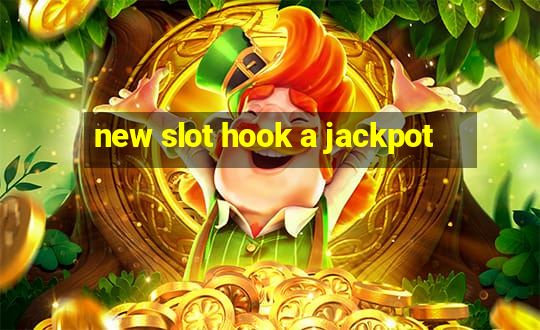 new slot hook a jackpot