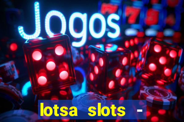 lotsa slots - jogos de cassino