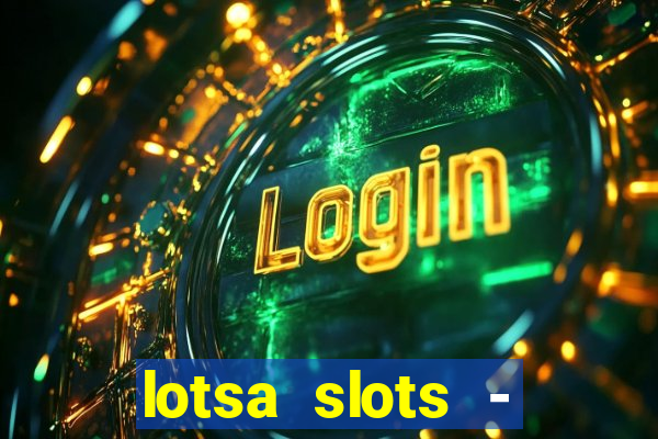 lotsa slots - jogos de cassino