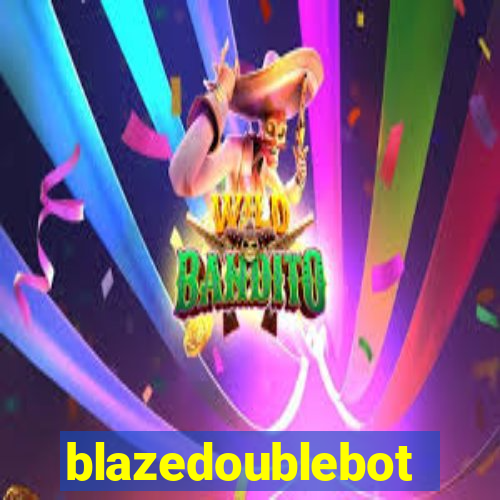 blazedoublebot