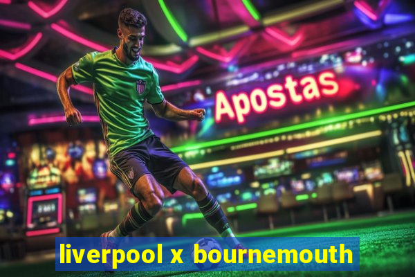 liverpool x bournemouth