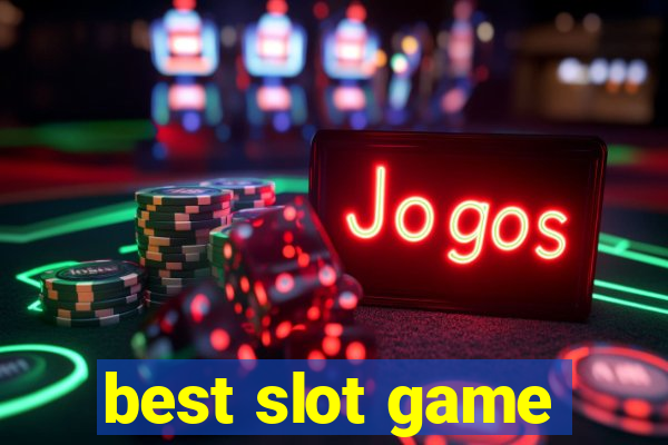 best slot game