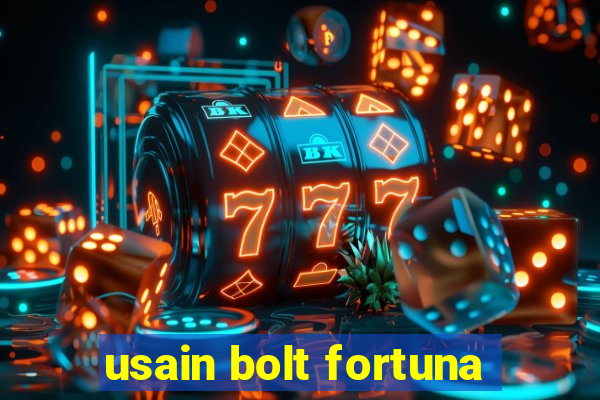 usain bolt fortuna