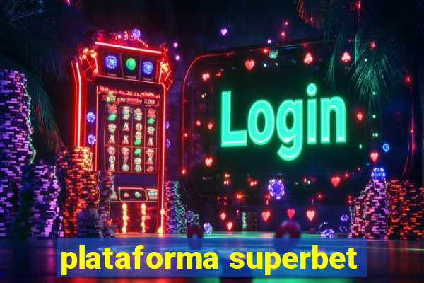 plataforma superbet