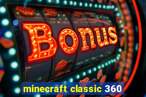 minecraft classic 360