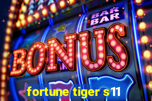 fortune tiger s11